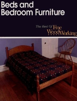 Beds and Bedroom Furniture (Best of Fine Woodworking)