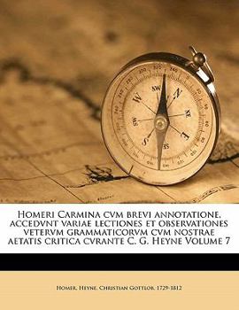 Paperback Homeri Carmina Cvm Brevi Annotatione, Accedvnt Variae Lectiones Et Observationes Vetervm Grammaticorvm Cvm Nostrae Aetatis Critica Cvrante C. G. Heyne [Latin] Book