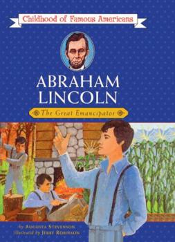 Abraham Lincoln: The Great Emancipator (Turtleback School & Library Binding Edition) (Childhood of Famous Americans (Pb))