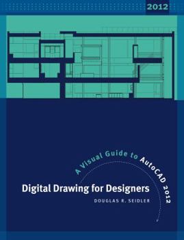 Paperback Digital Drawing for Designers: A Visual Guide to AutoCAD 2012 Book