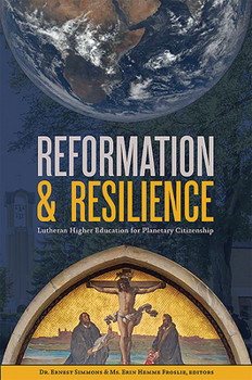 Paperback Reformation & Resilience: Lutheran Higher Education for Planetary Citizenship Book