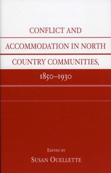 Paperback Conflict and Accommodation in North Country Communities, 1850-1930 Book