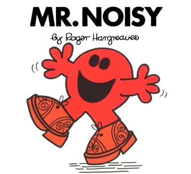 Mr. Noisy (Mr. Men and Little Miss) - Book #16 of the Mr. Men
