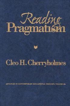 Hardcover Reading Pragmatism (Advances in Contemporary Educational Thought Series) Book