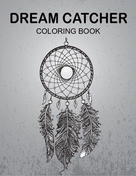 Paperback Dream catcher coloring book: Perfect coloring book to gift someone and enjoy you this book! Book