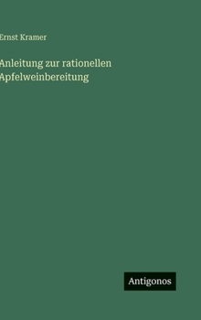 Hardcover Anleitung zur rationellen Apfelweinbereitung [German] Book
