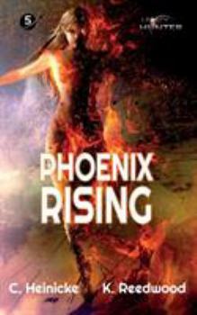 Phoenix Rising: Legacy Hunter Book 5 - Book #5 of the Legacy Hunter