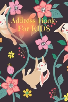 Paperback Address Book for Kids: Cute Rabbit Cover, The interior is cute, beautiful and memorable, Friend, Parents, Address, Phone, Email & Birthday Wi Book
