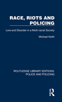 Hardcover Race, Riots and Policing: Lore and Disorder in a Multi-Racist Society Book