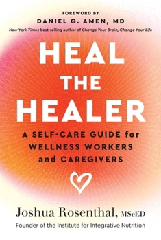 Paperback Heal the Healer: A Self-Care Guide for Wellness Workers and Caregivers Book