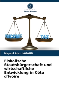 Paperback Fiskalische Staatsbürgerschaft und wirtschaftliche Entwicklung in Côte d'Ivoire [German] Book