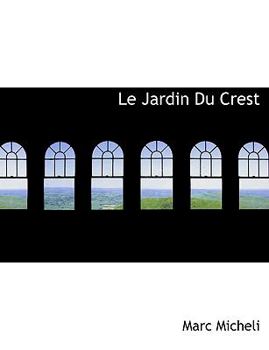 Hardcover Le Jardin Du Crest [French] Book