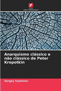 Paperback Anarquismo clássico e não clássico de Peter Kropotkin [Portuguese] Book