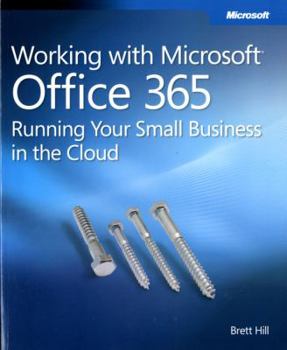 Paperback Working with Microsoft Office 365: Running Your Small Business in the Cloud Book
