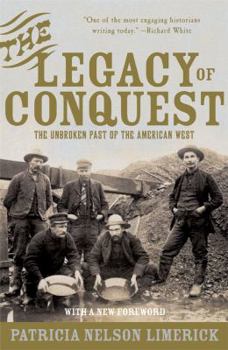 Paperback The Legacy of Conquest: The Unbroken Past of the American West Book