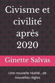 Paperback Civisme et civilité après 2020: Une nouvelle réalité...de nouvelles règles [French] Book