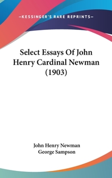 Hardcover Select Essays Of John Henry Cardinal Newman (1903) Book