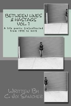 Paperback Between Lines & Hashtags: A life poetic (re)collected from 1995 to 2015 Book
