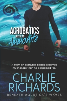 Acrobatics with an Ammonite - Book #12 of the Beneath Aquatica's Waves