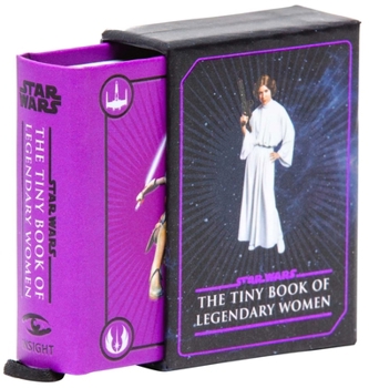 Hardcover Star Wars: The Tiny Book of Legendary Women (Geeky Gifts for Women) Book