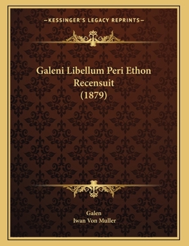 Paperback Galeni Libellum Peri Ethon Recensuit (1879) [Greek] Book