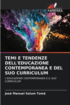 TEMI E TENDENZE DELL'EDUCAZIONE CONTEMPORANEA E DEL SUO CURRICULUM: L'EDUCAZIONE CONTEMPORANEA E IL SUO CURRICULUM
