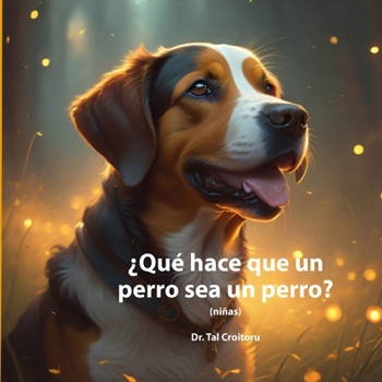 Paperback ?Qué hace¿ qué un perro sea un perro?: Para niñas [Spanish] Book