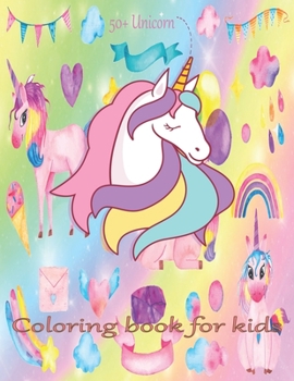 50+ Unicorn coloring book for kids: An unicorn coloring activity book for kids & toddler age 6,7,8,9,10,11 & 12. Unicorn coloring book with color by ... active their brain. A new year gift for kids.