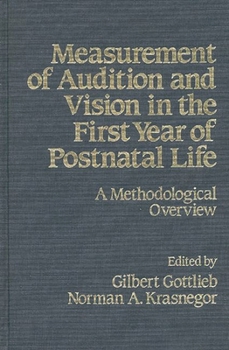 Hardcover Measurement of Audition and Vision in the First Year of Postnatal Life: A Methodological Overview Book