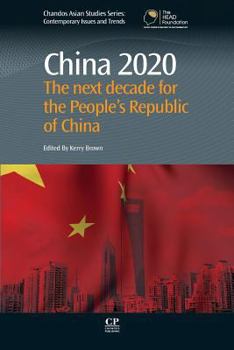 China 2020: The Next Decade for the People’s Republic of China