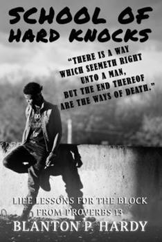 Paperback School Of Hard Knocks Life Lessons For The Block From Proverbs 13 Book