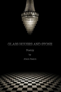 Paperback Glass Houses and Stone: Poetry Book