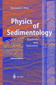 Hardcover Physics of Sedimentology: Textbook and Reference Book