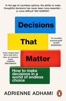 Paperback Decisions That Matter: How to Make Decisions in a World of Endless Choice Book