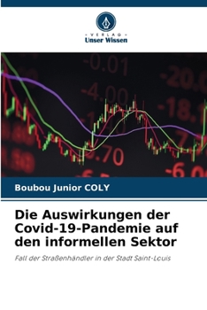 Die Auswirkungen der Covid-19-Pandemie auf den informellen Sektor (German Edition)