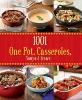 Hardcover 1001 One Pot, Casseroles, Soups & Stews Book