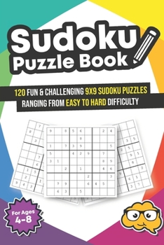Paperback Sudoku Puzzle Book: Fun Activity Workbook For Kids Ages 4-8 - Easy to Hard Difficulty - 120 9x9 Game Grids Book