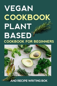 Paperback Vegan cookbook: plant based cookbook - for beginners Book