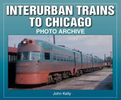 Paperback Interurban Trains to Chicago Photo Archive Book