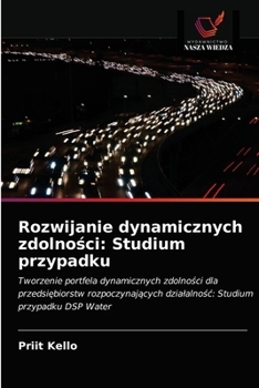 Paperback Rozwijanie dynamicznych zdolności: Studium przypadku [Polish] Book