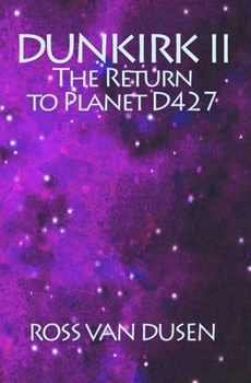 Paperback Dunkirk II: The Return To Planet D427 Book