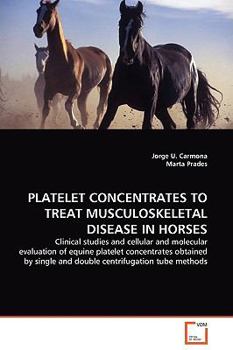 PLATELET CONCENTRATES TO TREAT MUSCULOSKELETAL DISEASE IN HORSES