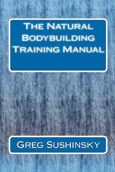 Paperback The Natural Bodybuilding Training Manual Book