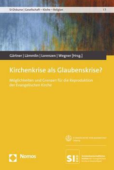 Paperback Kirchenkrise ALS Glaubenskrise?: Moglichkeiten Und Grenzen Fur Die Reproduktion Der Evangelischen Kirche [German] Book