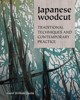 Hardcover Japanese Woodcut: Traditional Techniques and Contemporary Practice Book