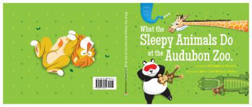 Hardcover What the Sleepy Animals Do at the Audubon Zoo Book