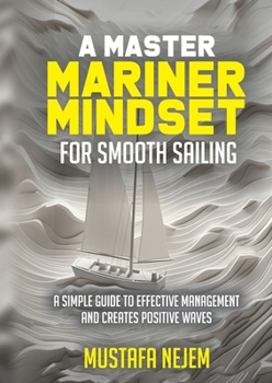 Paperback A Master Mariner Mindset Smooth Sailing Book