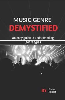 Paperback Music Genre Demystified: An easy guide to understanding genre types Book