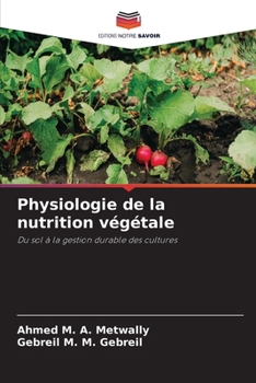 Physiologie de la nutrition végétale (French Edition)