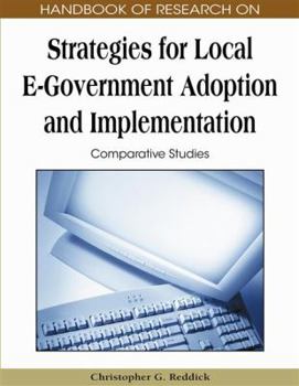 Hardcover Handbook of Research on Strategies for Local E-Government Adoption and Implementation: Comparative Studies Book